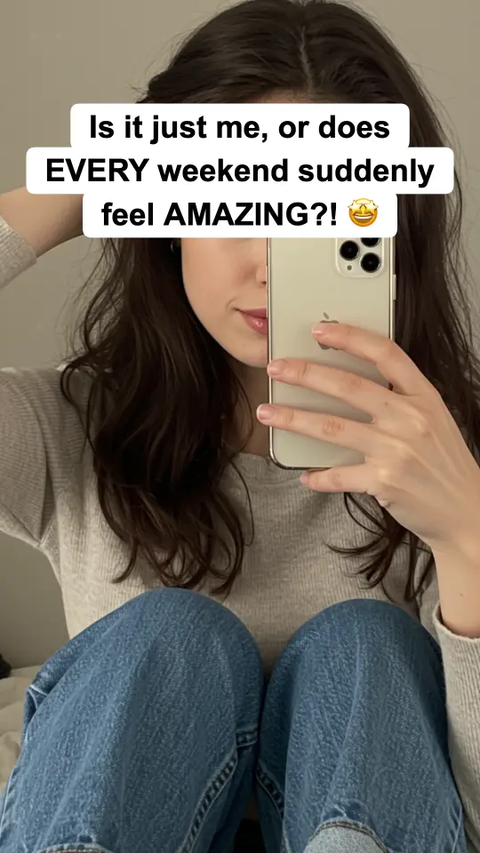 Slideshow slide: mirror selfie with the hook text 'Is it just me, or does EVERY weekend suddenly feel AMAZING?!'